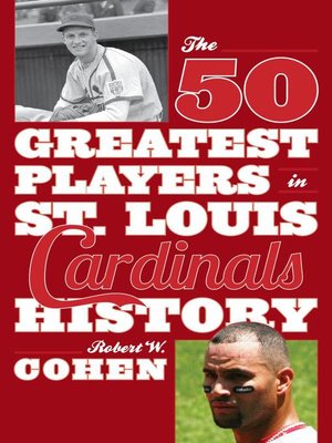 cover image of The 50 Greatest Players in St. Louis Cardinals History